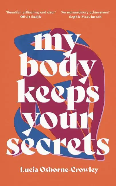 Cover: 9781911648130 | My Body Keeps Your Secrets | Lucia Osborne-Crowley | Taschenbuch