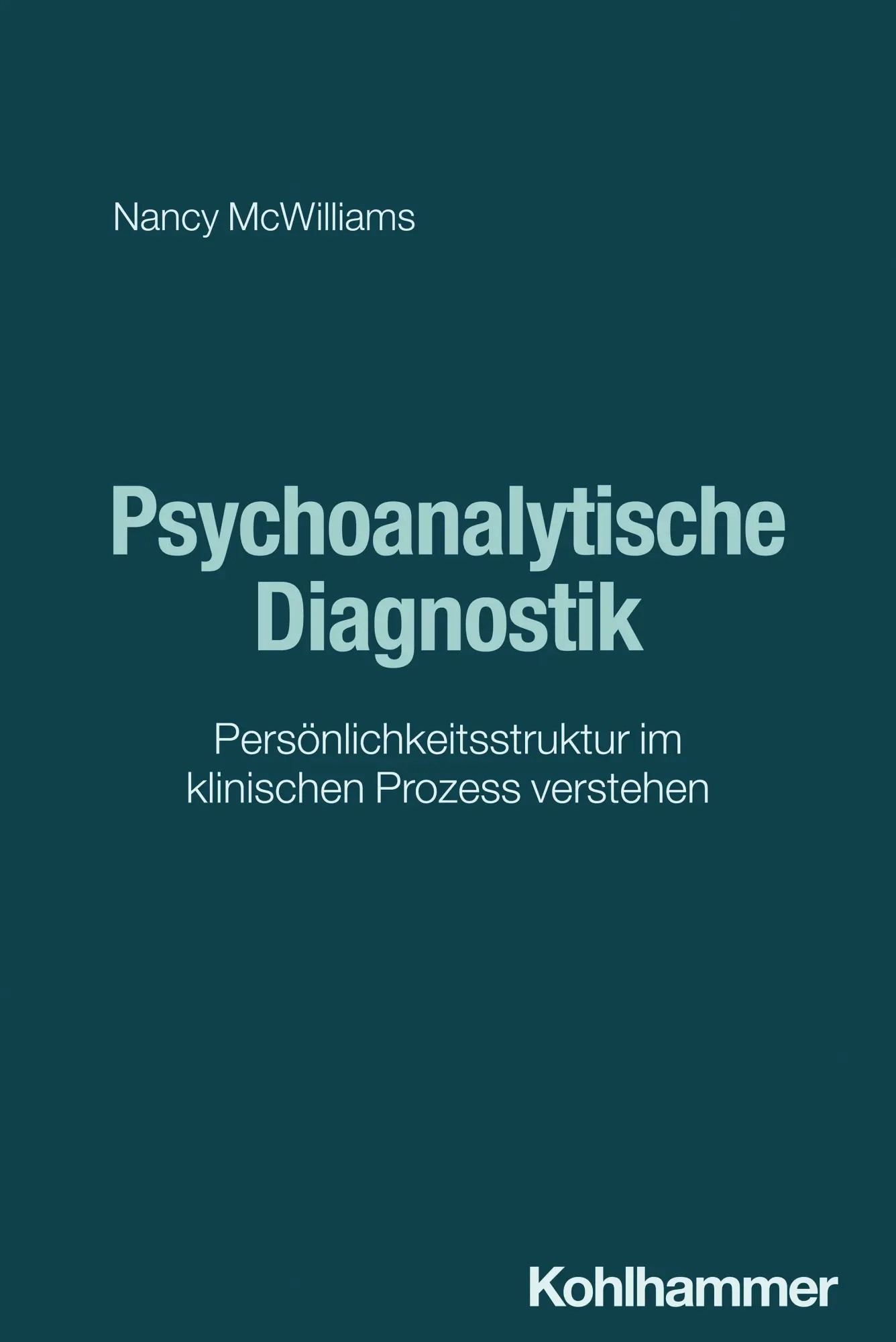Cover: 9783170458130 | Psychoanalytische Diagnostik | Nancy Mcwilliams | Taschenbuch | 432 S.
