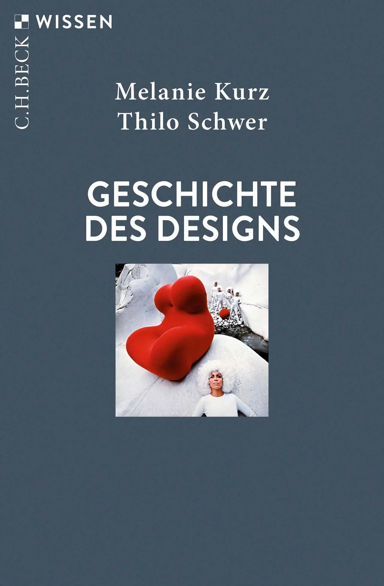 Cover: 9783406788130 | Geschichte des Designs | Melanie Kurz (u. a.) | Taschenbuch | 128 S.