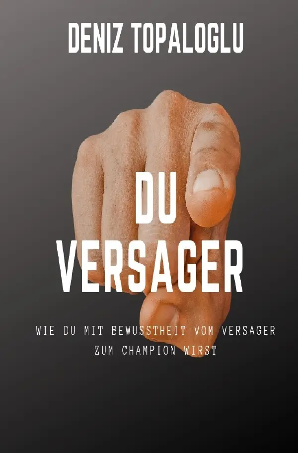 Cover: 9783748578130 | Du Versager | Wie du mit Bewusstheit vom Versager zum Champion wirst