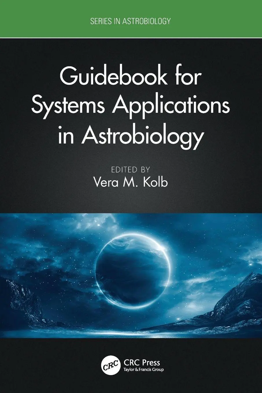 Cover: 9781032278230 | Guidebook for Systems Applications in Astrobiology | Vera M. Kolb