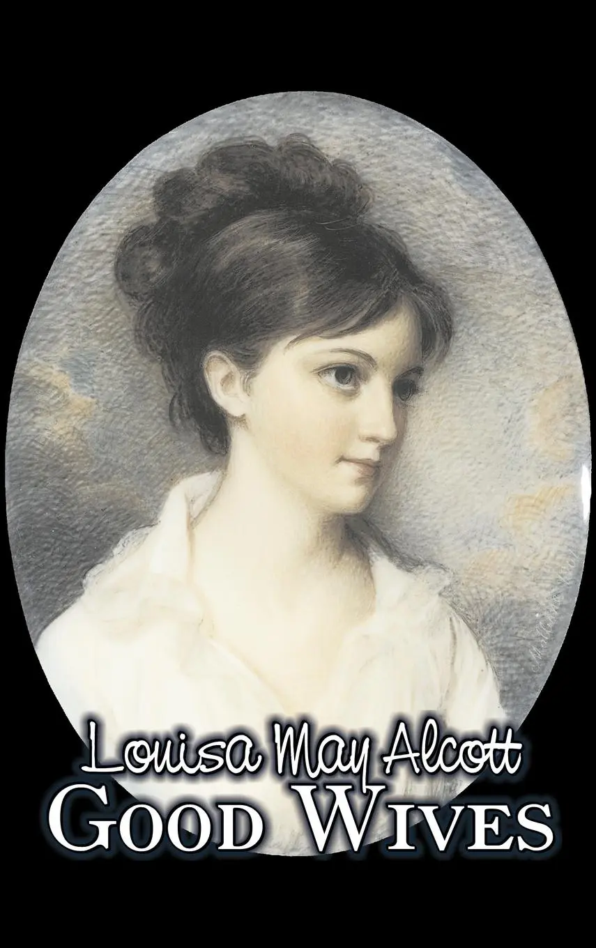 Cover: 9781606648230 | Good Wives by Louisa May Alcott, Fiction, Family, Classics | Alcott