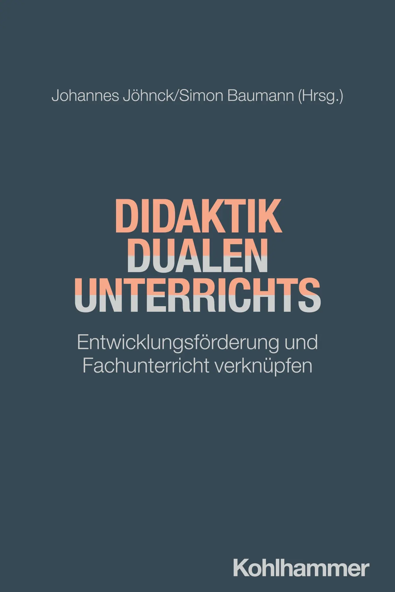 Cover: 9783170448230 | Didaktik dualen Unterrichts | Johannes Jöhnck (u. a.) | Taschenbuch