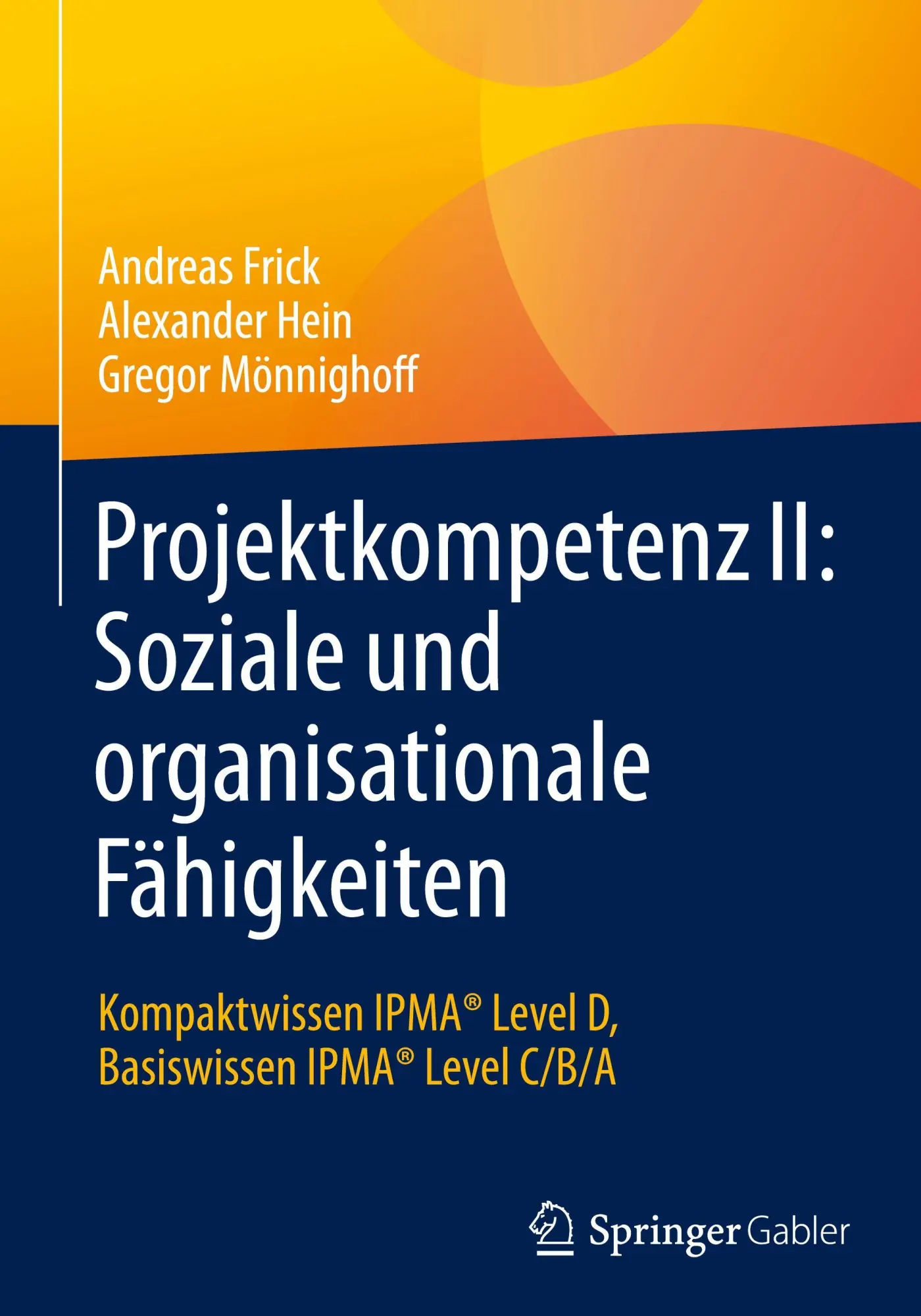 Cover: 9783658478230 | Projektkompetenz II: Soziale und organisationale Fähigkeiten | Buch Cover: 9783658478230 | Projektkompetenz II: Soziale und organisationale Fähigkeiten | Buch