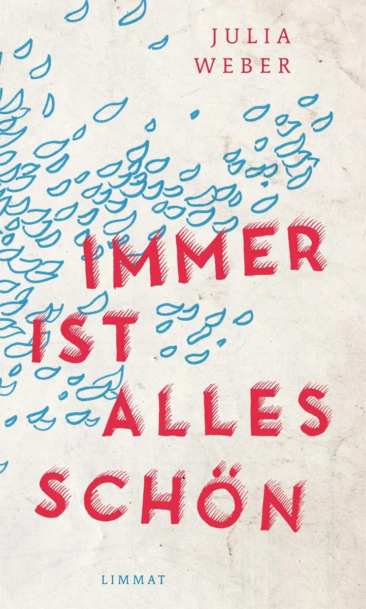 Cover: 9783857918230 | Immer ist alles schön | Julia Weber | Buch | 256 S. | Deutsch | 2017