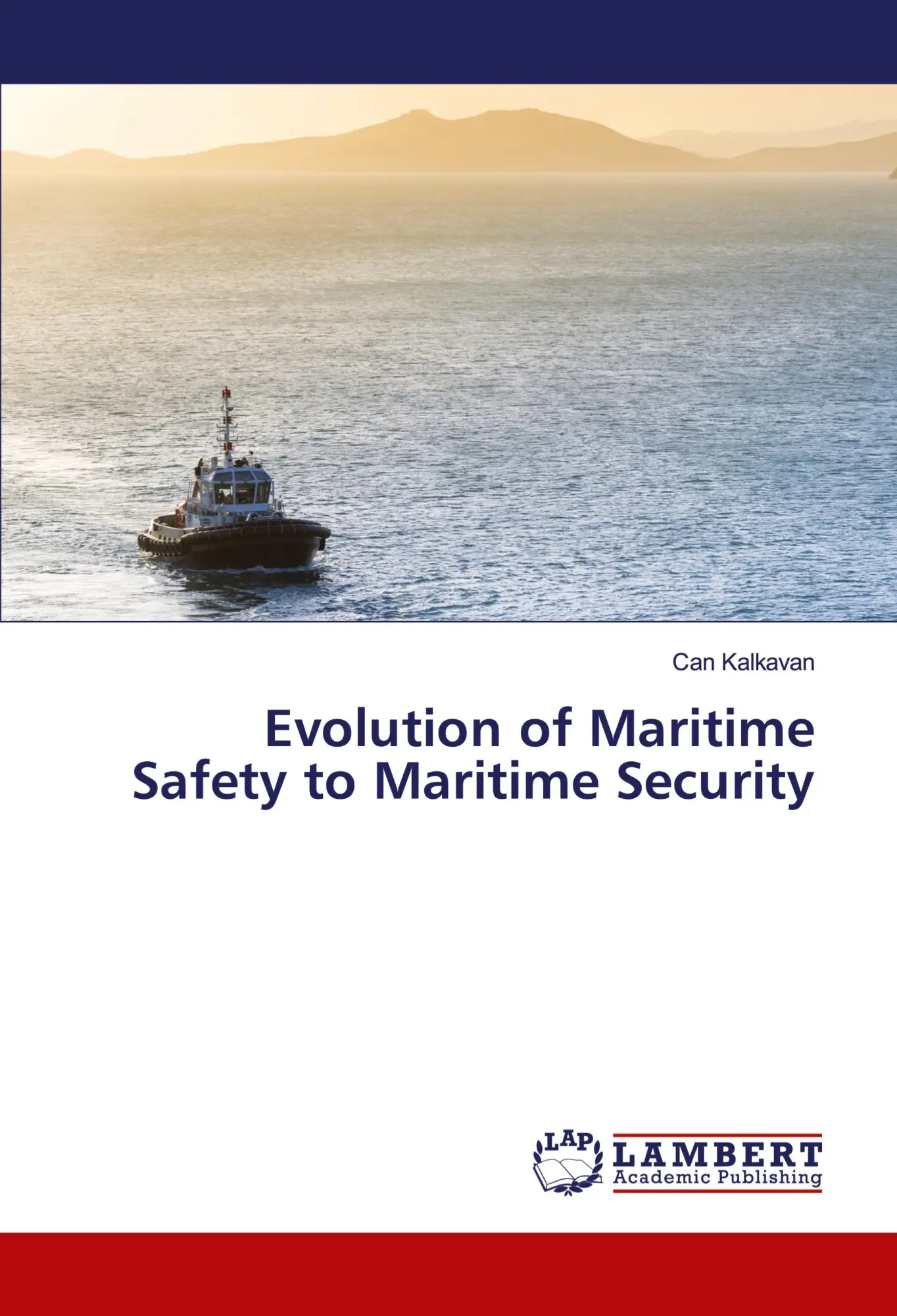 Cover: 9786204728230 | Evolution of Maritime Safety to Maritime Security | Can Kalkavan