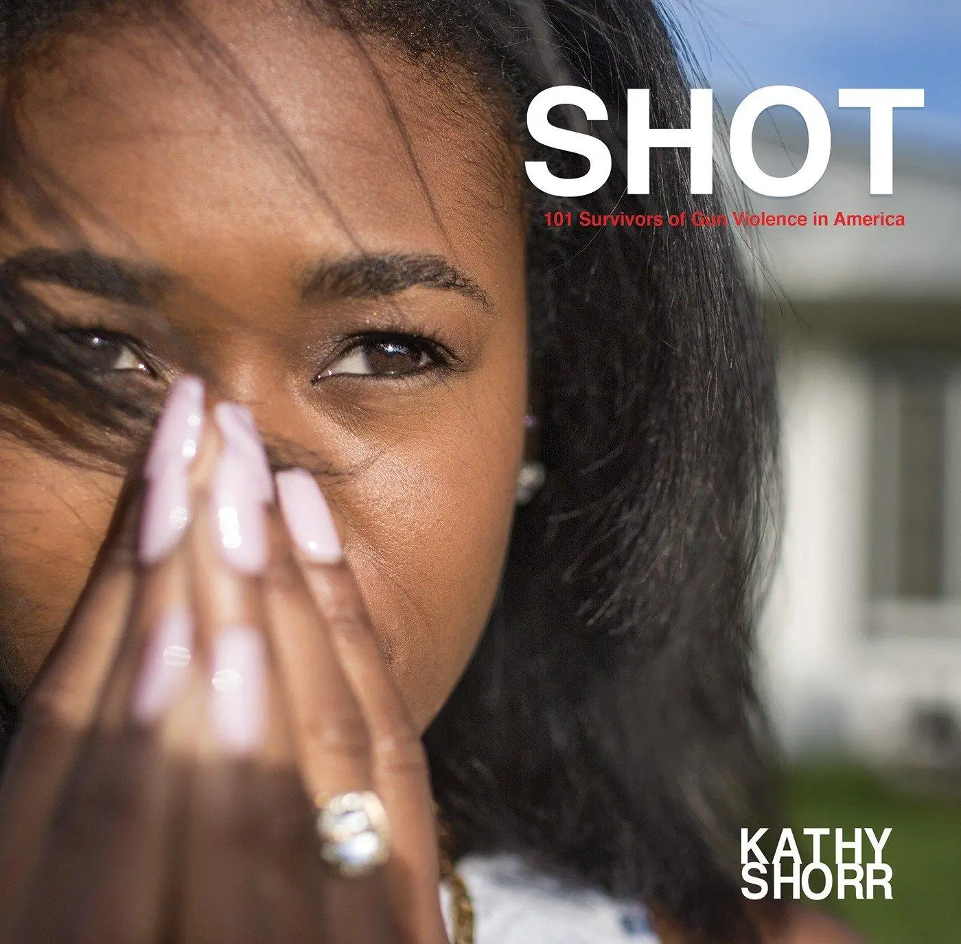 Cover: 9781576878330 | Shot | 101 Survivors of Gun Violence in America | Kathy Shorr | Buch