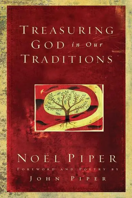 Cover: 9781581348330 | Treasuring God in Our Traditions | Noël Piper | Taschenbuch | Englisch