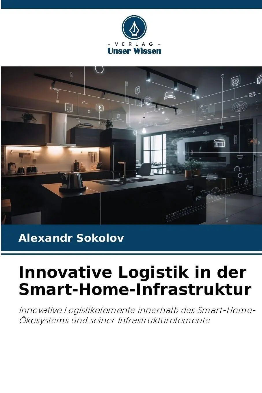 Cover: 9786209148330 | Innovative Logistik in der Smart-Home-Infrastruktur | Alexandr Sokolov