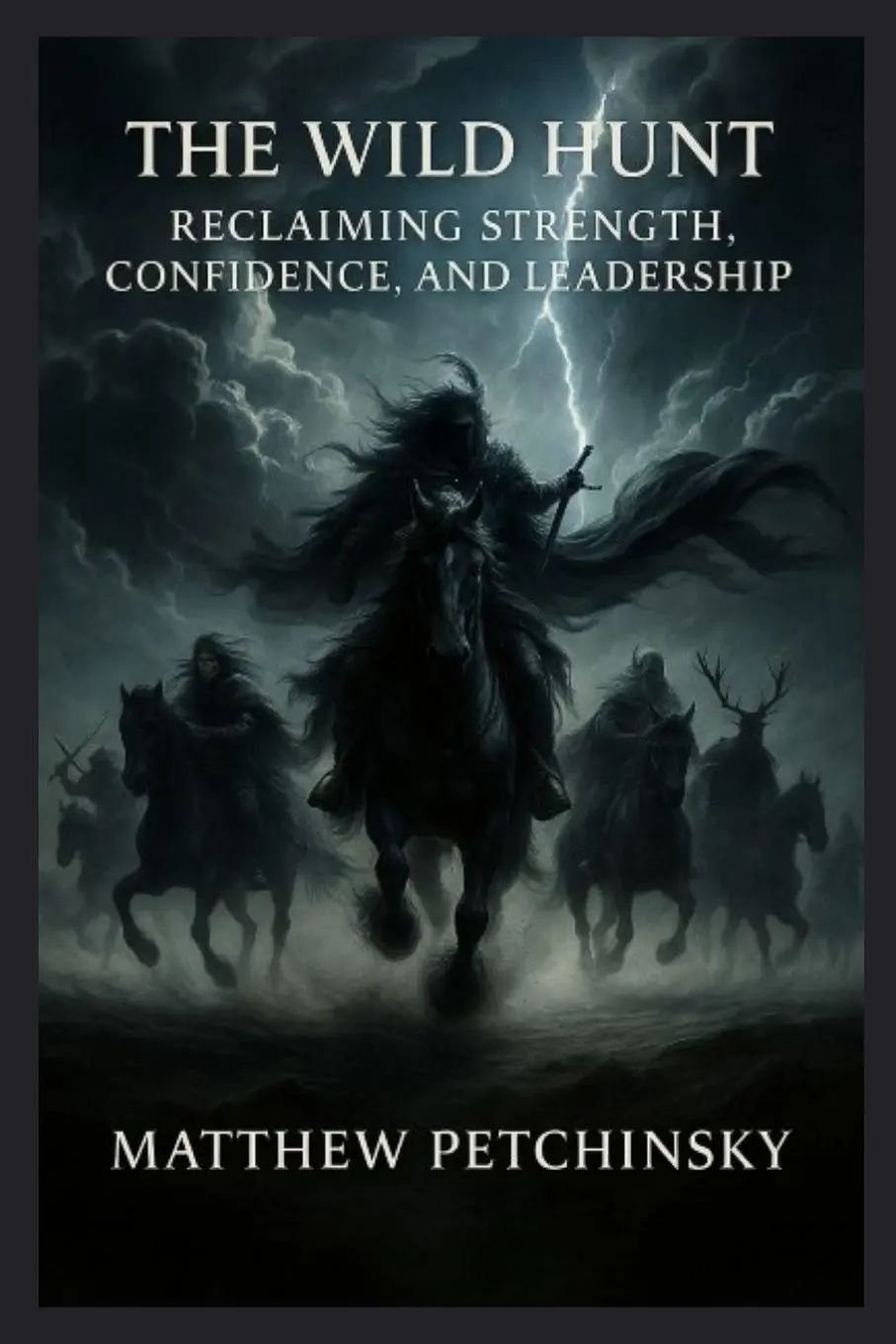 Cover: 9798349218330 | The Wild Hunt | Reclaiming Strength, Confidence, and Leadership | Buch