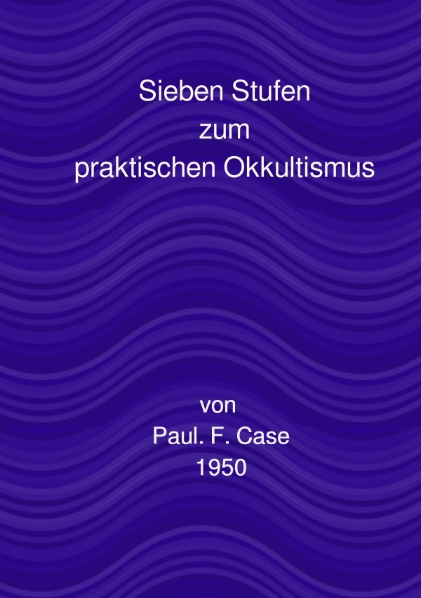 Cover: 9783818758530 | Sieben Stufen | zum praktischen Okkultismus. DE | Paul Foster Case
