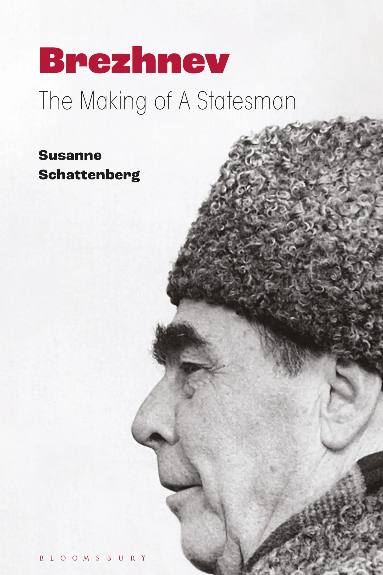Cover: 9781350408630 | Brezhnev | The Making of a Statesman | Susanne Schattenberg | Buch