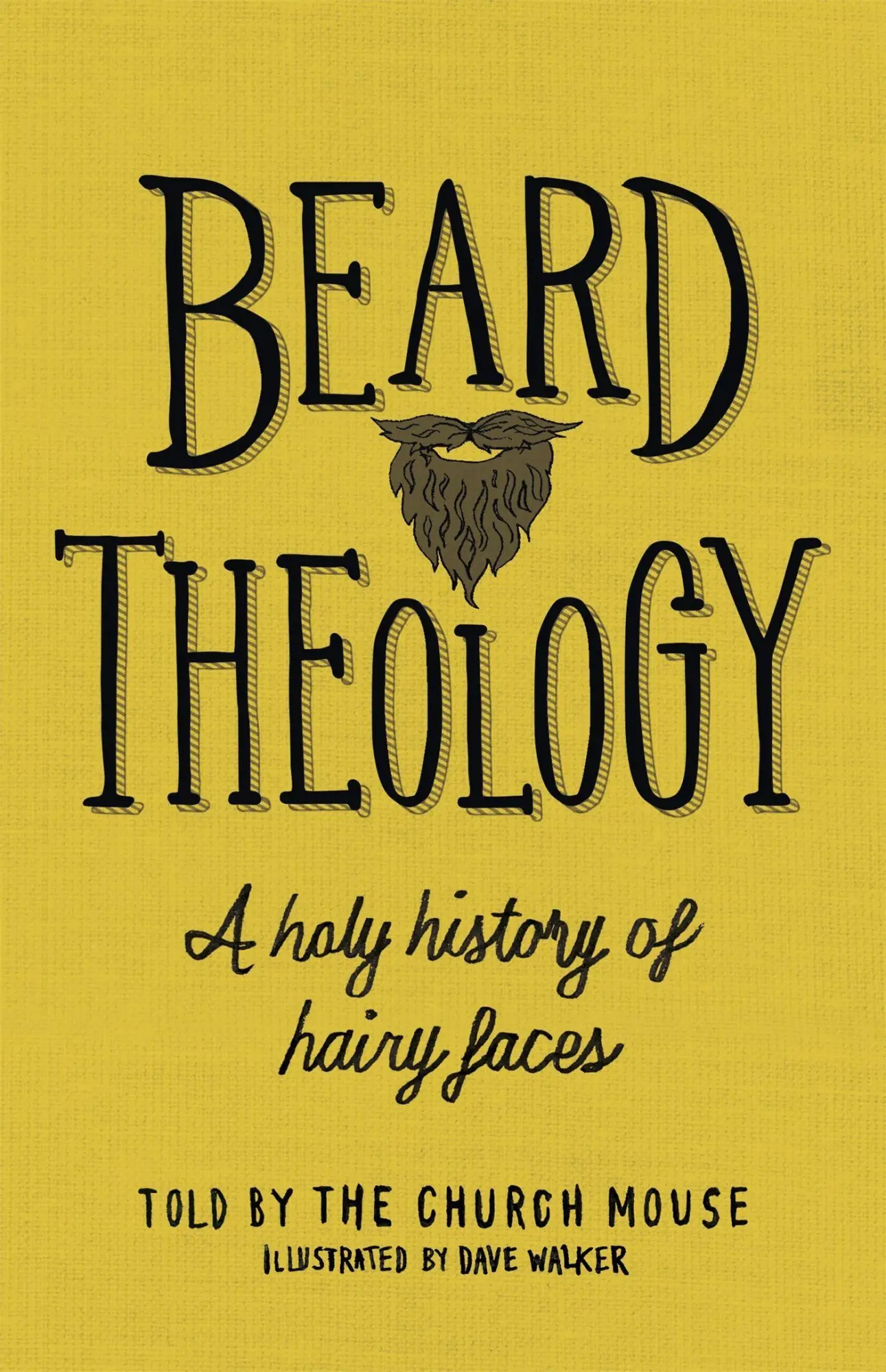 Cover: 9781529318630 | Beard Theology | A holy history of hairy faces | The Church Mouse