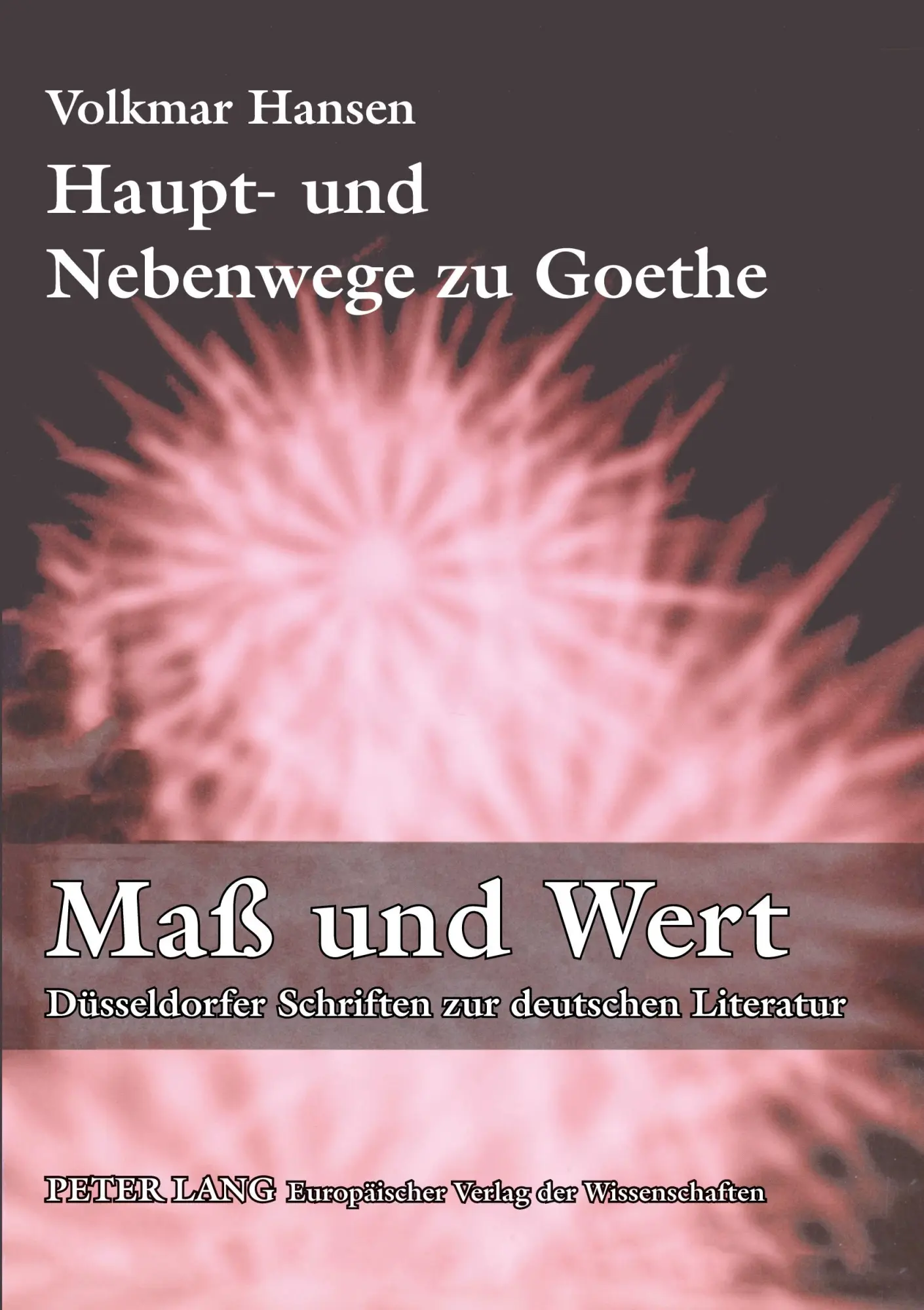 Cover: 9783631538630 | Haupt- und Nebenwege zu Goethe | Volkmar Hansen | Taschenbuch | 378 S.
