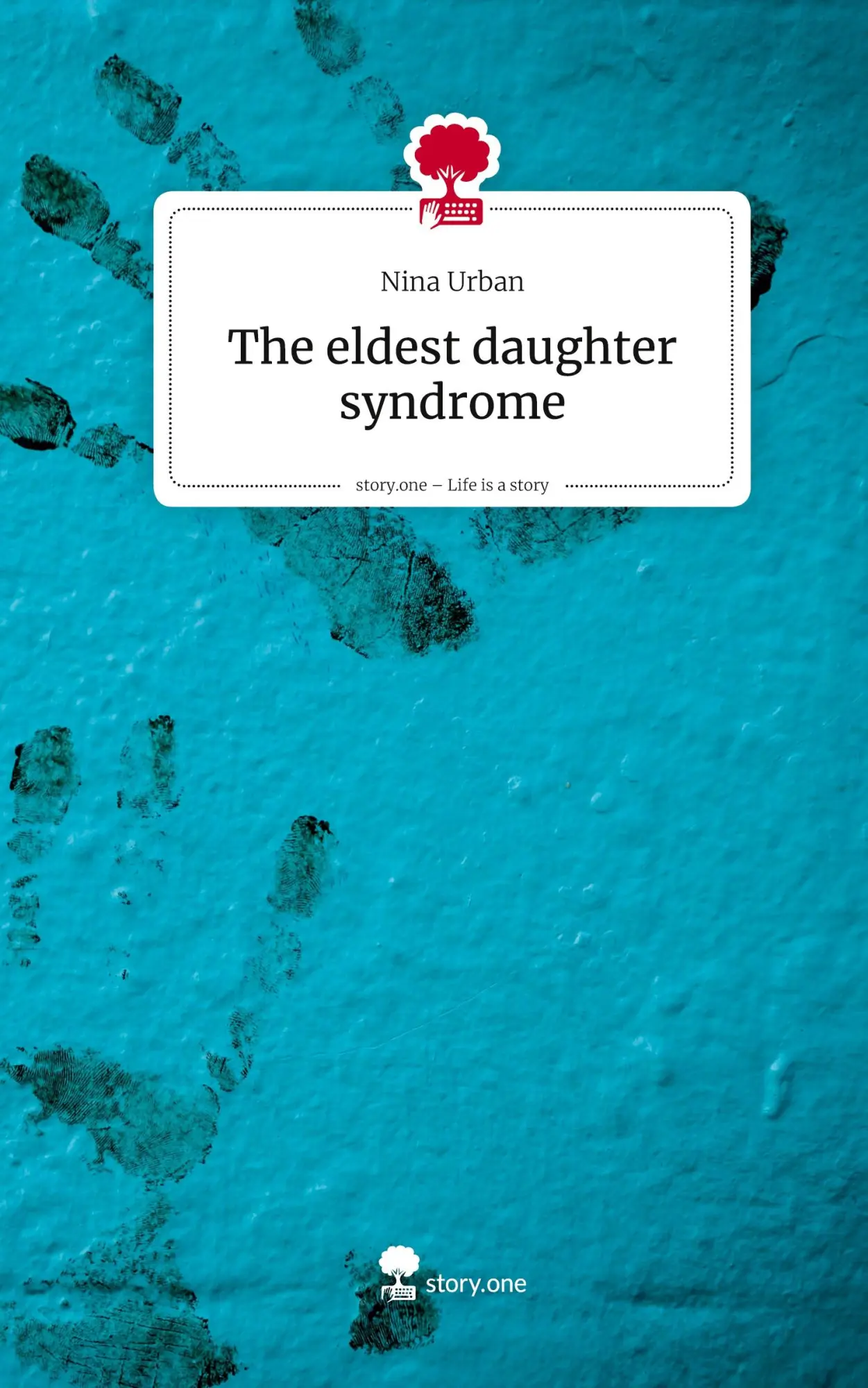 Cover: 9783711588630 | The eldest daughter syndrome. Life is a Story - story.one | Nina Urban