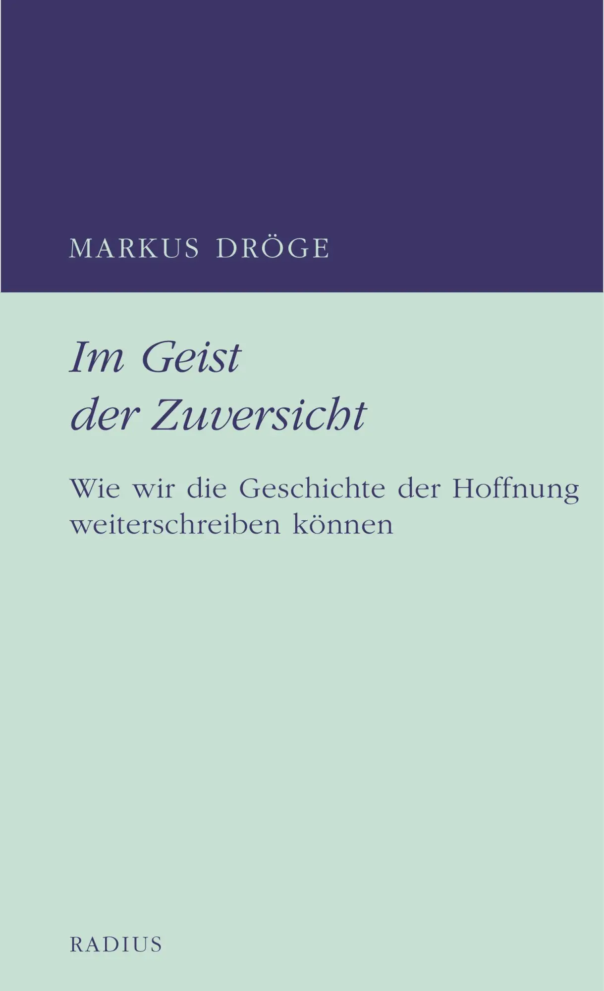 Cover: 9783871738630 | Im Geist der Zuversicht | Markus Dröge | Buch | 176 S. | Deutsch