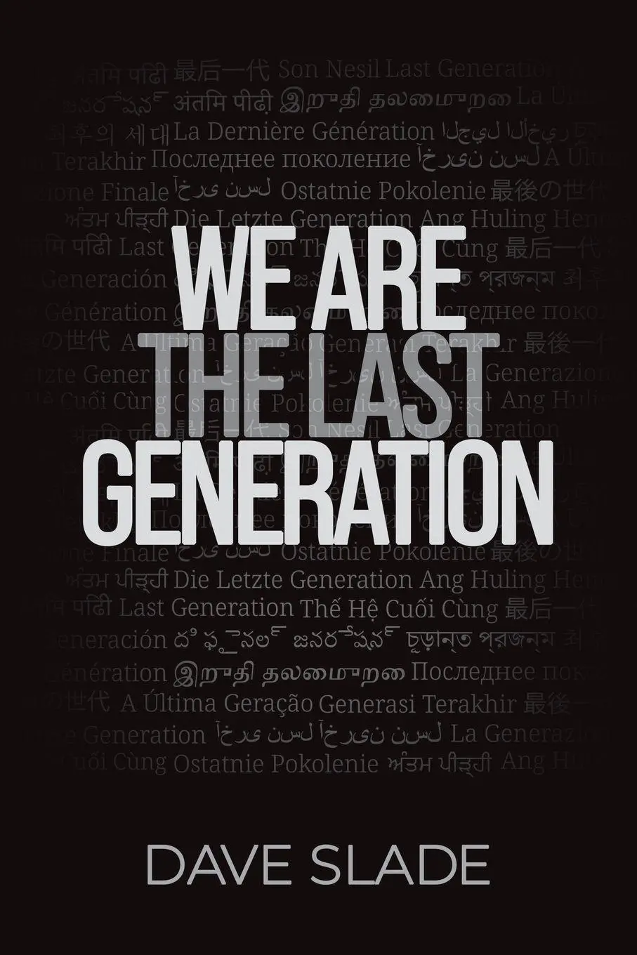 Cover: 9798890418630 | We Are the Last Generation | Dave Slade | Taschenbuch | Englisch
