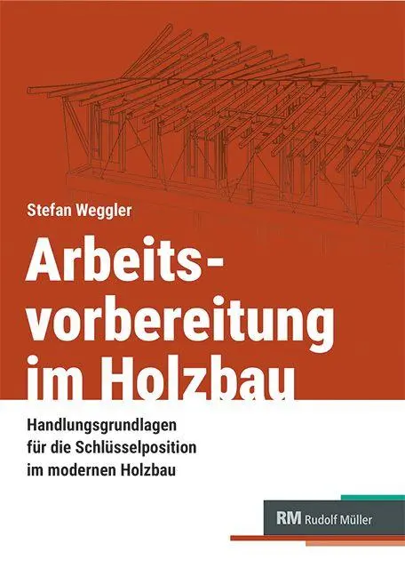 Cover: 9783481048730 | Arbeitsvorbereitung im Holzbau | Stefan Weggler | Taschenbuch | 176 S.