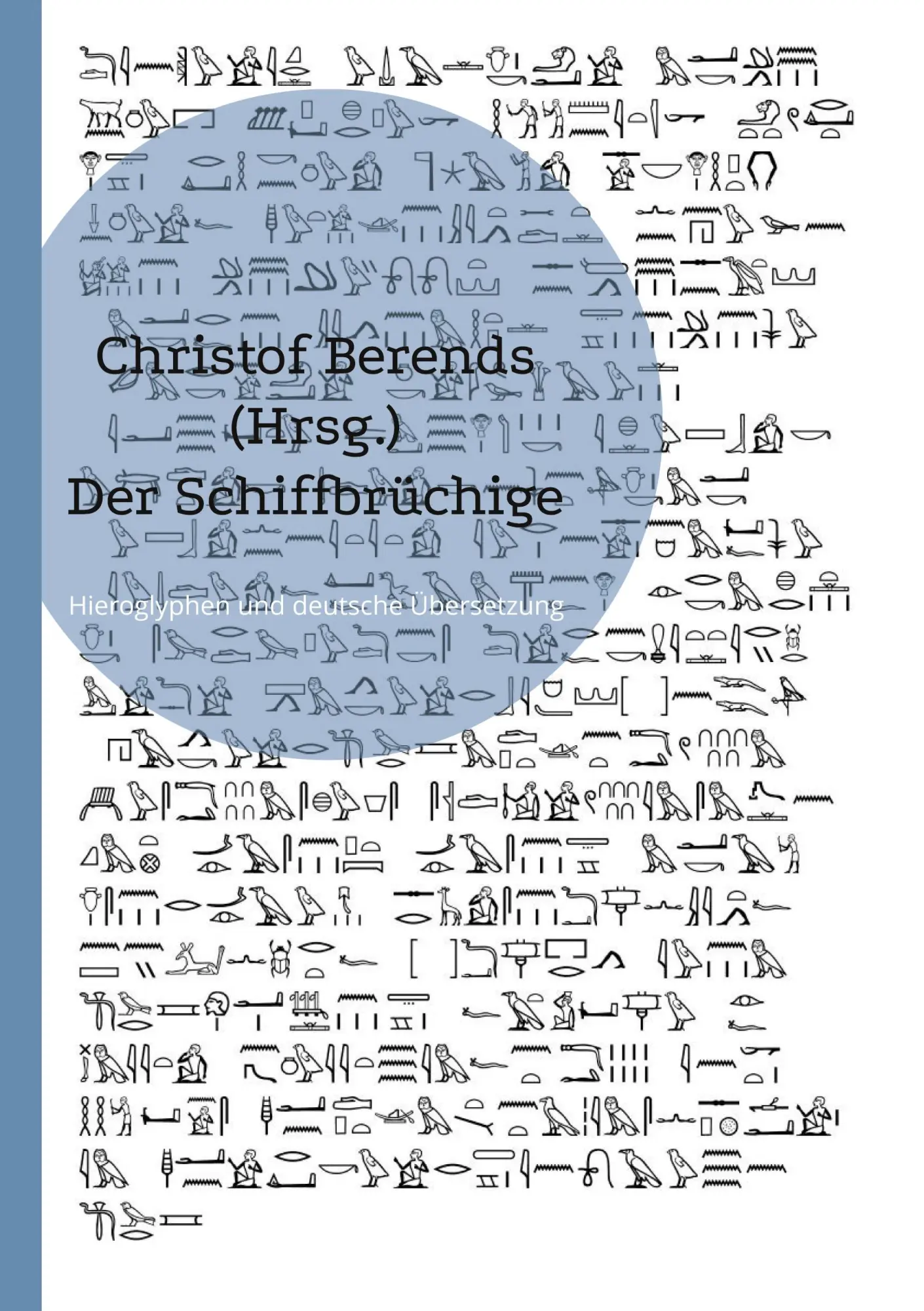 Cover: 9783696358730 | Der Schiffbrüchige | Hieroglyphen und deutsche Übersetzung | Berends