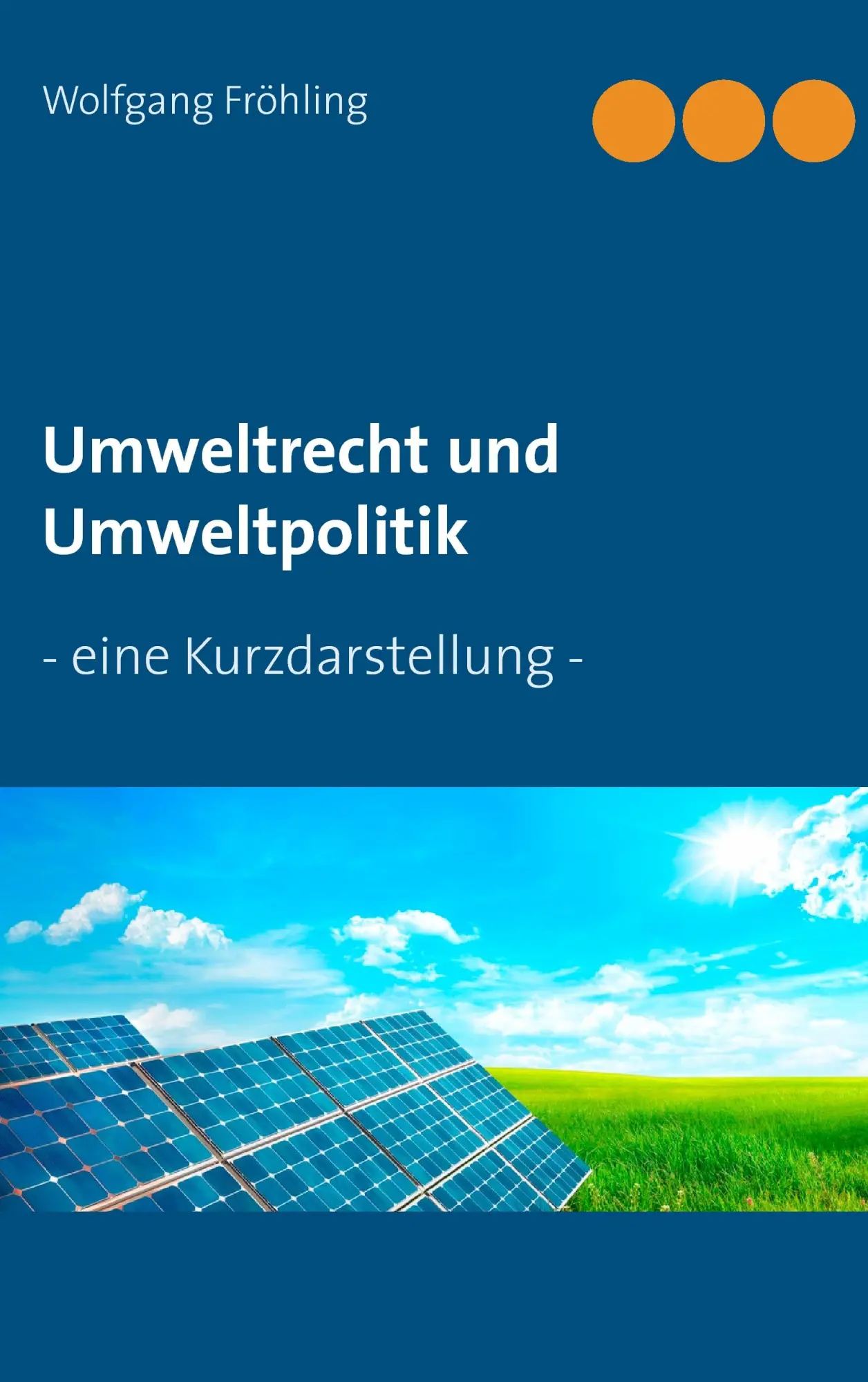 Cover: 9783739228730 | Umweltrecht und Umweltpolitik | - eine Kurzdarstellung - | Fröhling