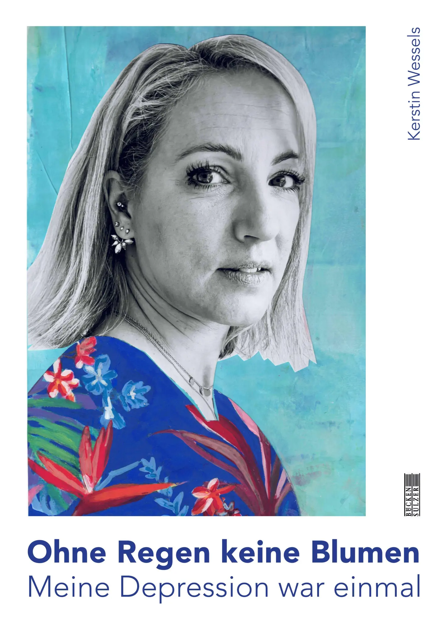 Cover: 9783947438730 | Ohne Regen keine Blumen | Meine Depression war einmal | Wessels | Buch