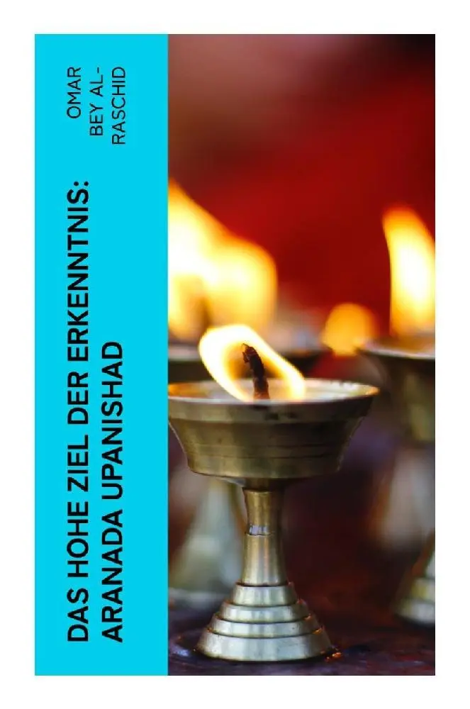 Cover: 9788027368730 | Das hohe Ziel der Erkenntnis: Aranada Upanishad | Omar bey Al-Raschid