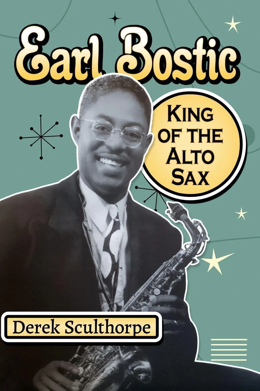 Cover: 9781476698830 | Earl Bostic | King of the Alto Sax | Derek Sculthorpe | Taschenbuch