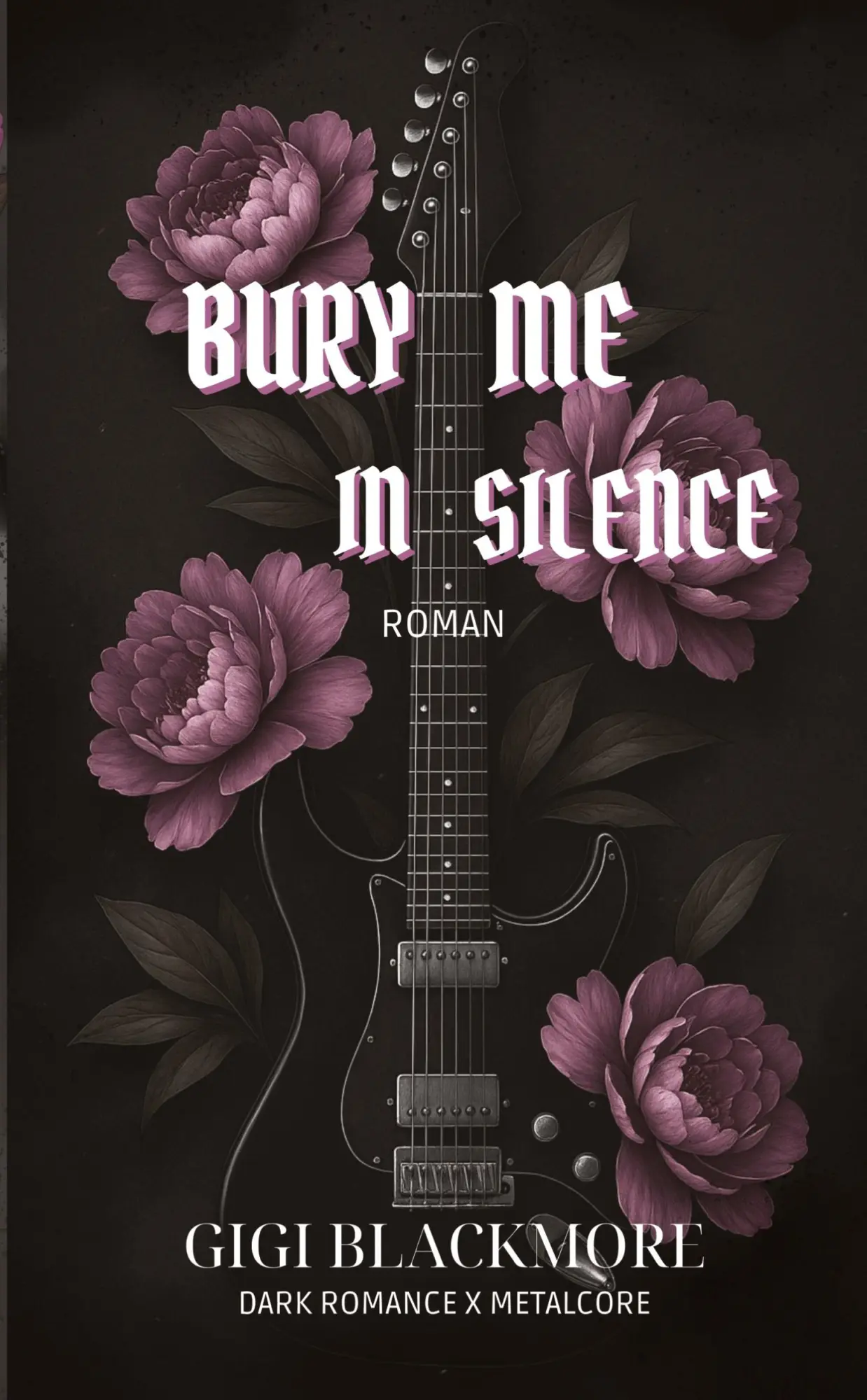 Cover: 9783384708830 | Bury Me In Silence | Dark Romance x Metalcore | Gigi Blackmore | Buch