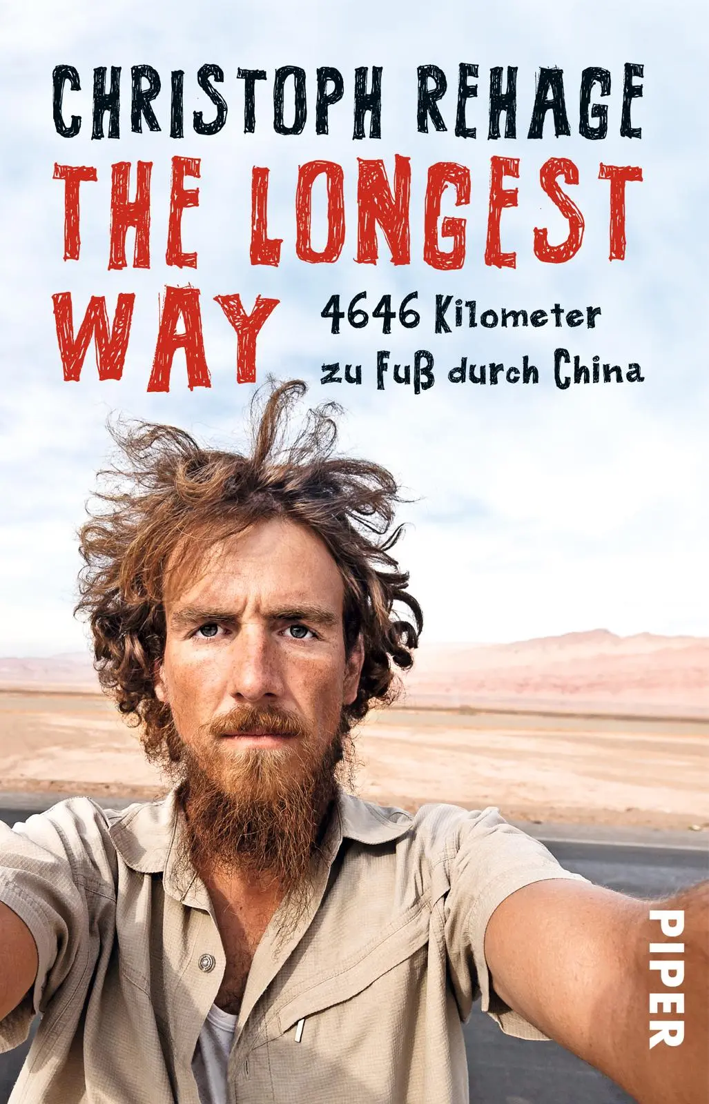 Cover: 9783492308830 | The Longest Way | 4646 Kilometer zu Fuß durch China | Christoph Rehage
