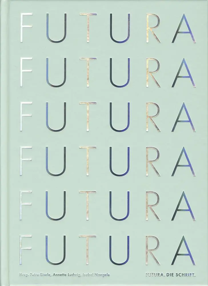 Cover: 9783874398930 | Futura | Futura.Die Schrift | Petra Eisele (u. a.) | Buch | 520 S.