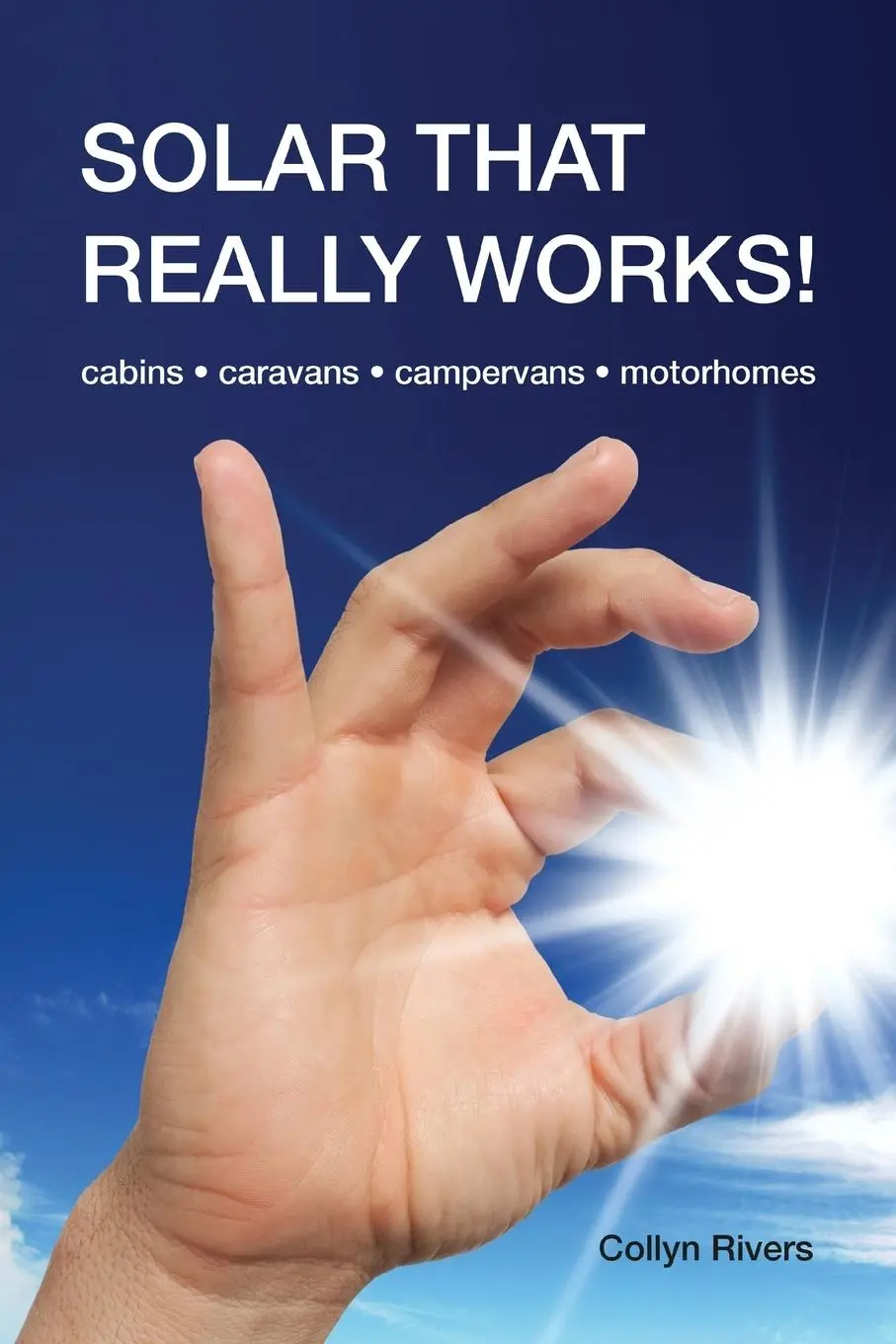 Cover: 9780648319030 | Solar That Really Works! | cabins ¿ caravans ¿ campervans ¿ motorhomes