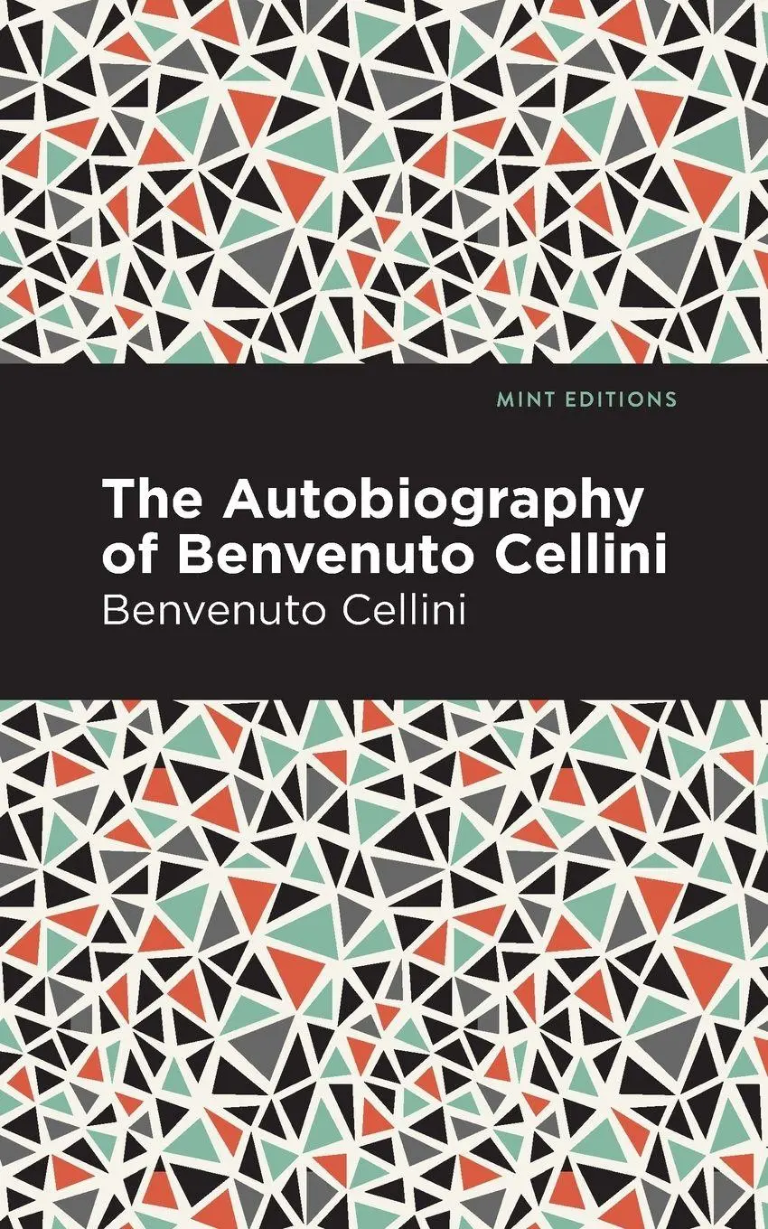 Cover: 9781513269030 | Autobiography of Benvenuto Cellini | Benvenuto Cellini | Taschenbuch