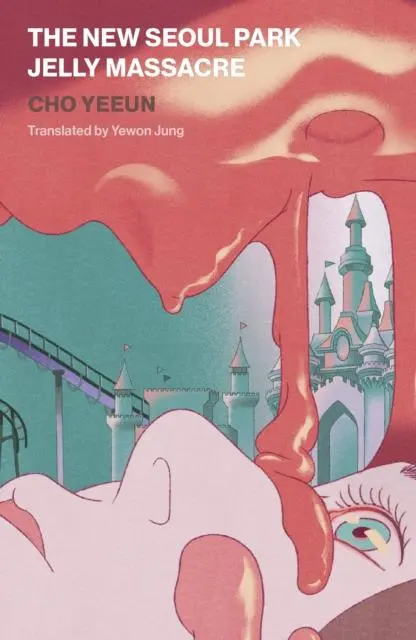 Cover: 9781915829030 | The New Seoul Park Jelly Massacre | Yeeun Cho | Taschenbuch | Englisch