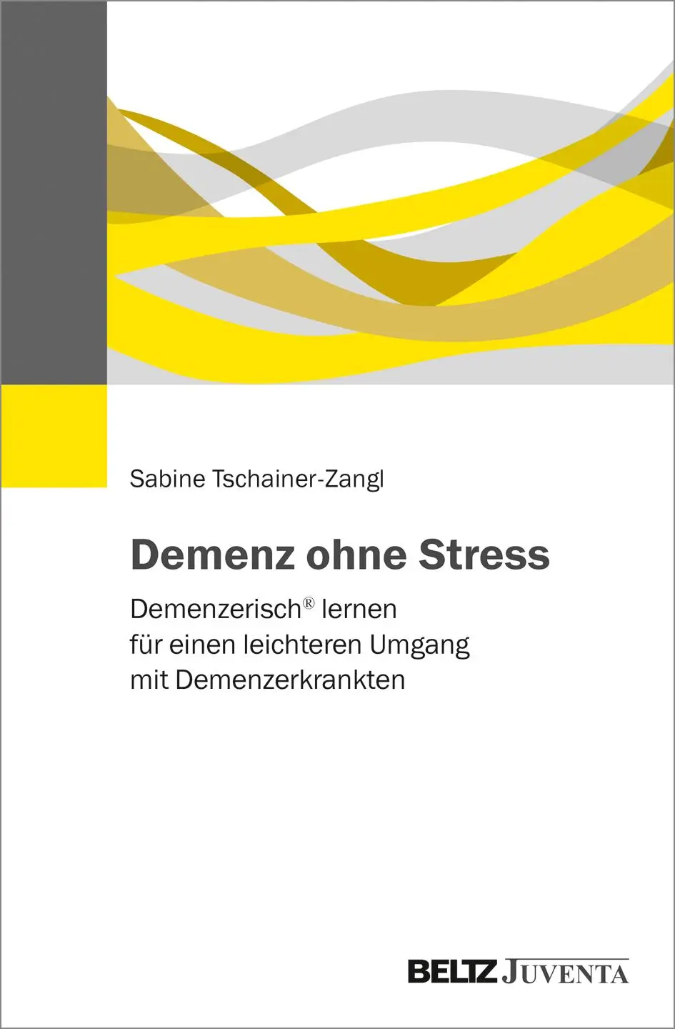 Cover: 9783779939030 | Demenz ohne Stress | Sabine Tschainer-Zangl | Taschenbuch | 242 S.