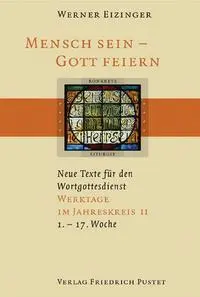 Cover: 9783791719030 | Mensch sein - Gott feiern. Werktage im Jahreskreis 2 | Werner Eizinger