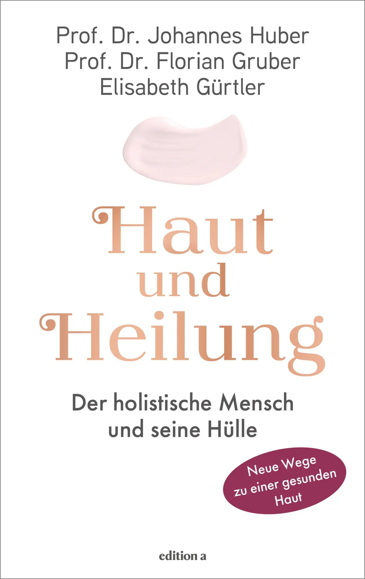 Cover: 9783990019030 | Haut und Heilung | Der holistische Mensch und seine Hülle | Buch