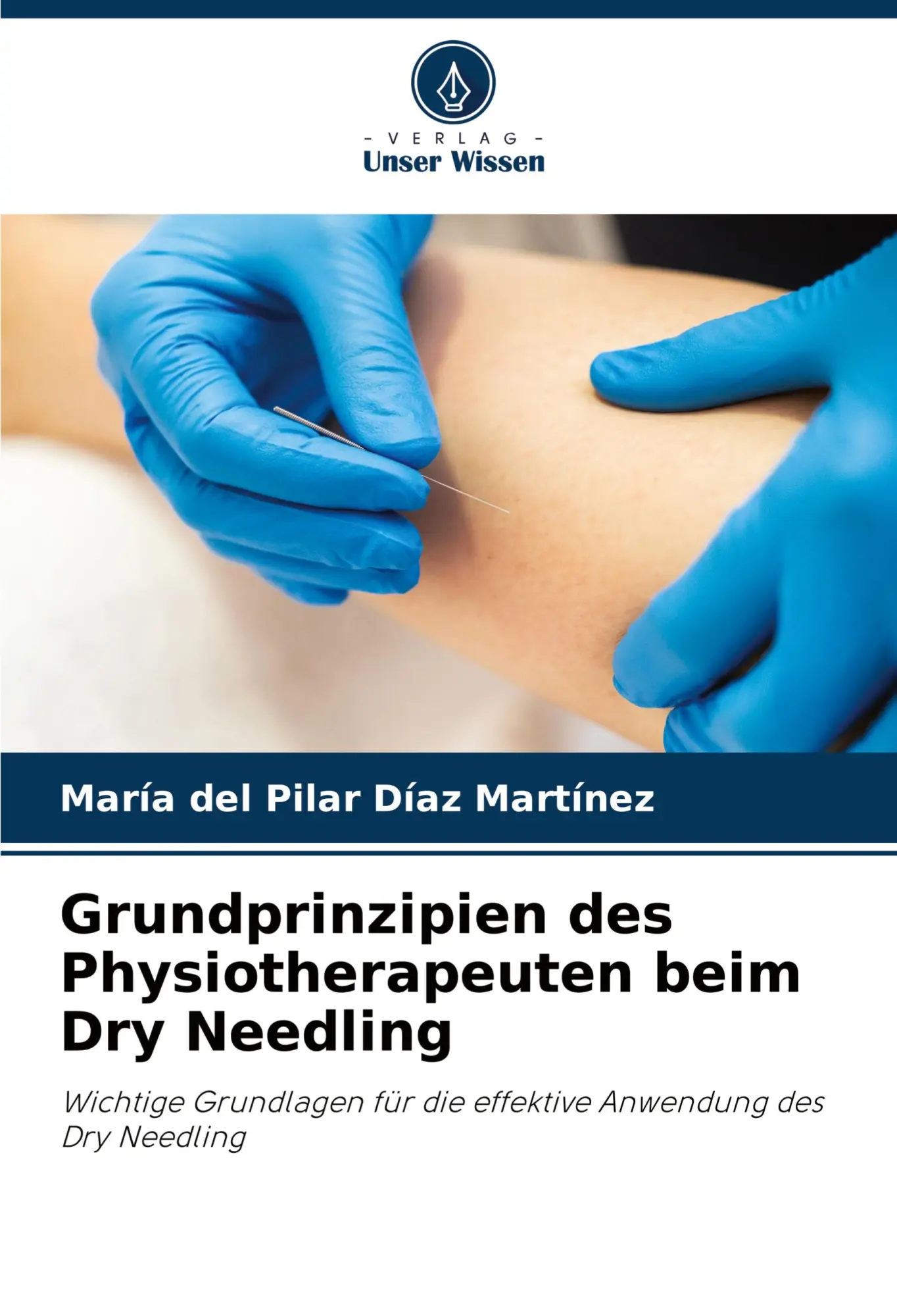Cover: 9786208609030 | Grundprinzipien des Physiotherapeuten beim Dry Needling | Martínez