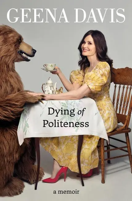 Cover: 9780063119130 | Dying of Politeness | A Memoir | Geena Davis | Buch | Englisch | 2022