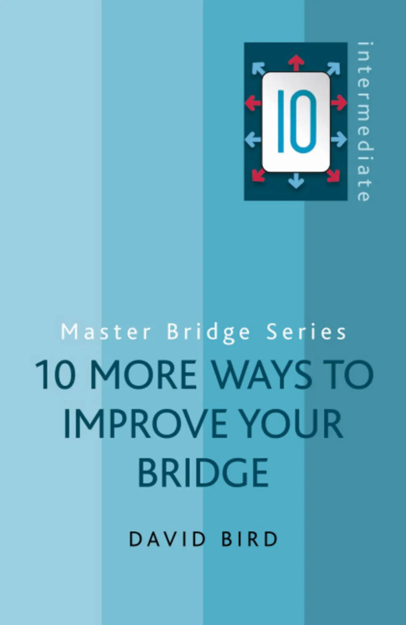 Cover: 9780297859130 | 10 More Ways to Improve Your Bridge | David Bird | Taschenbuch | 2010