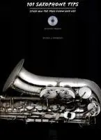 Cover: 9780634069130 | 101 Saxophone Tips: Stuff All the Pros Know and Use | Eric J. Morones