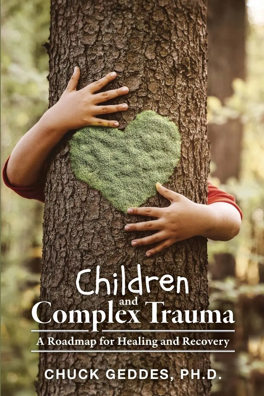 Cover: 9781039119130 | Children and Complex Trauma | A Roadmap for Healing and Recovery