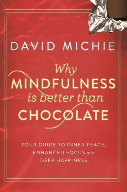 Cover: 9781743319130 | Why Mindfulness is Better Than Chocolate | David Michie | Taschenbuch