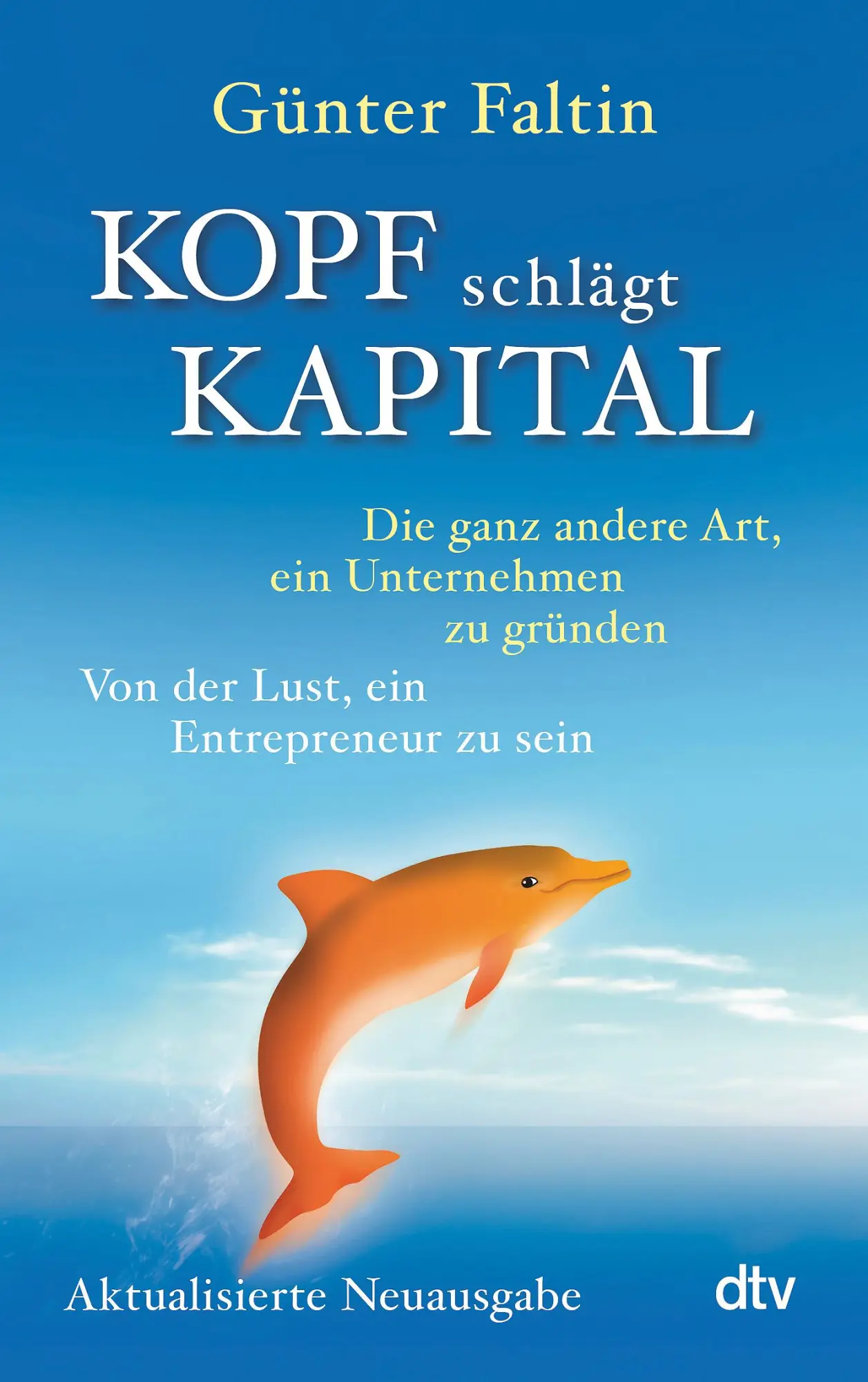 Cover: 9783423349130 | Kopf schlägt Kapital | Günter Faltin | Taschenbuch | 272 S. | Deutsch
