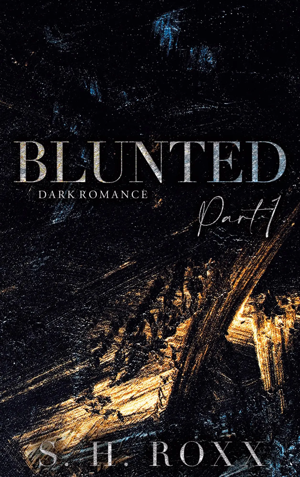Cover: 9783756229130 | BLUNTED | Part 1 | S. H. Roxx | Taschenbuch | 392 S. | Deutsch | 2022