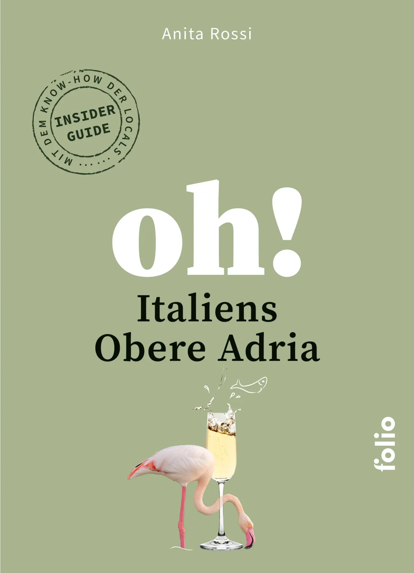 Cover: 9783852569130 | Oh! Italiens Obere Adria | Anita Rossi | Taschenbuch | 160 S. | 2025