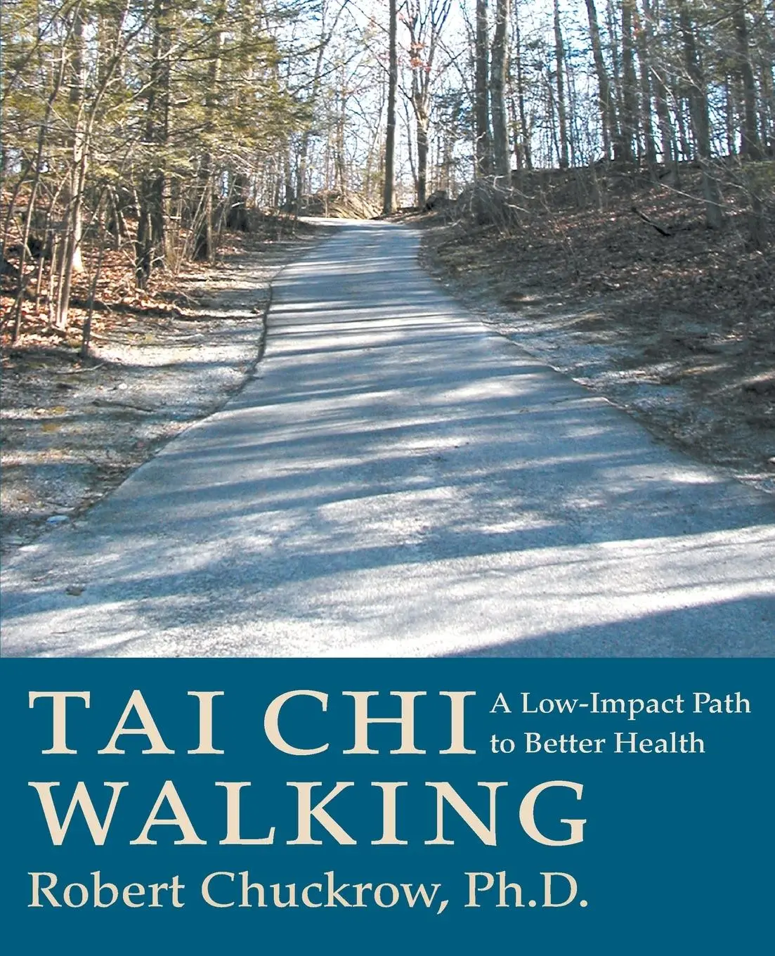 Cover: 9781886969230 | Tai Chi Walking | A Low-Impact Path to Better Health | Robert Chuckrow