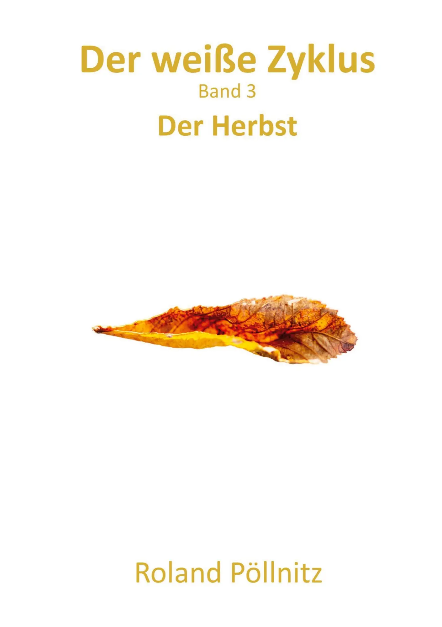 Der weiße Zyklus: Der Herbst
