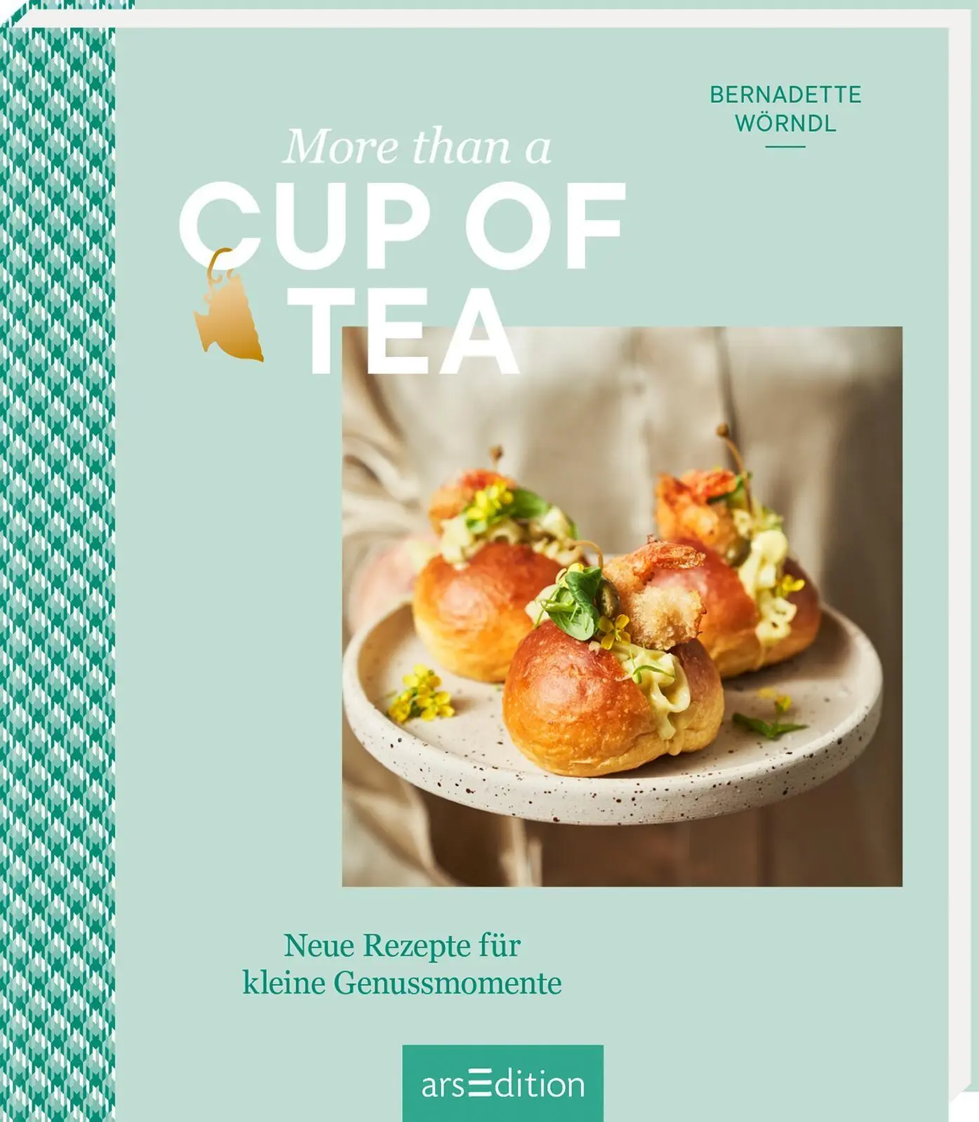 Cover: 9783845869230 | More than a Cup of Tea | Neue Rezepte für kleine Genussmomente | Buch