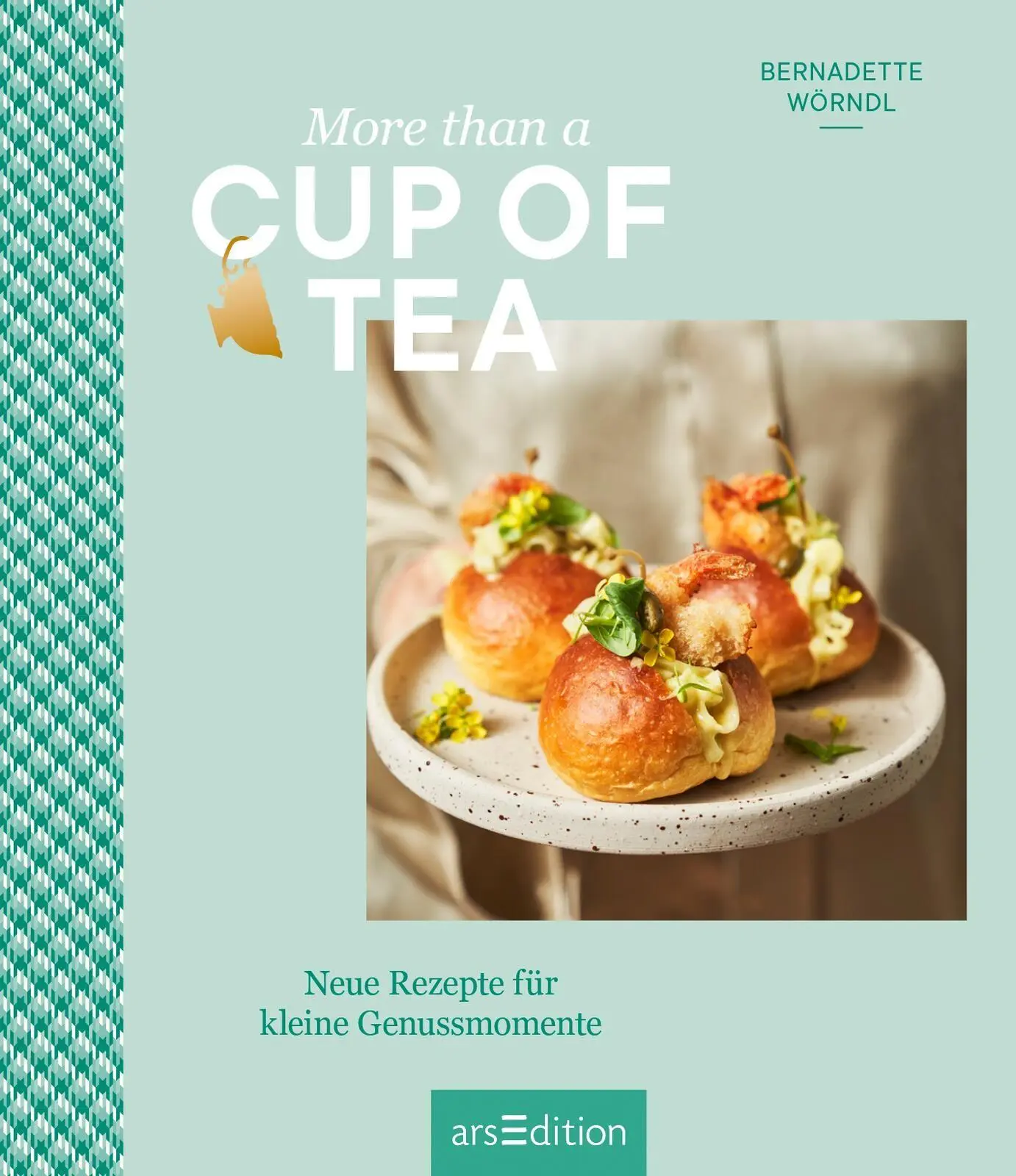 Bild: 9783845869230 | More than a Cup of Tea | Neue Rezepte für kleine Genussmomente | Buch