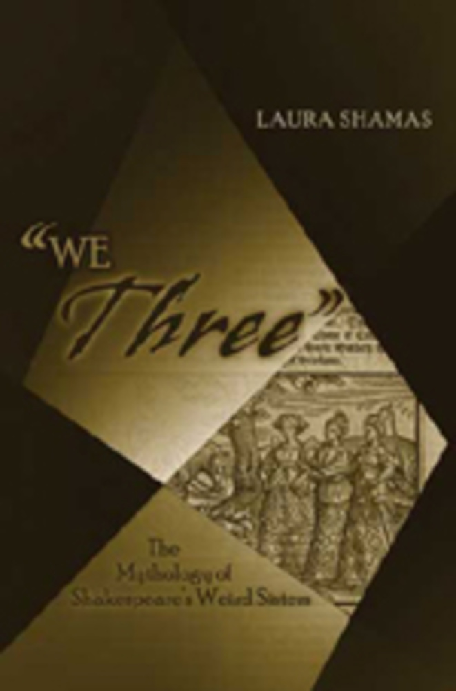 We Three'  The Mythology of Shakespeare's Weird Sisters  Laura Shamas  Buch  Englisch  2006 - Shamas, Laura